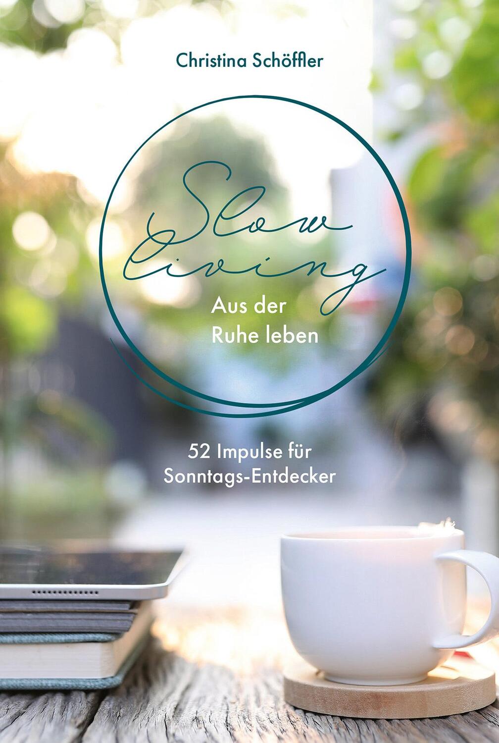 Cover: 9783957348883 | Slow Living - Aus der Ruhe leben | 52 Impulse für Sonntags-Entdecker.