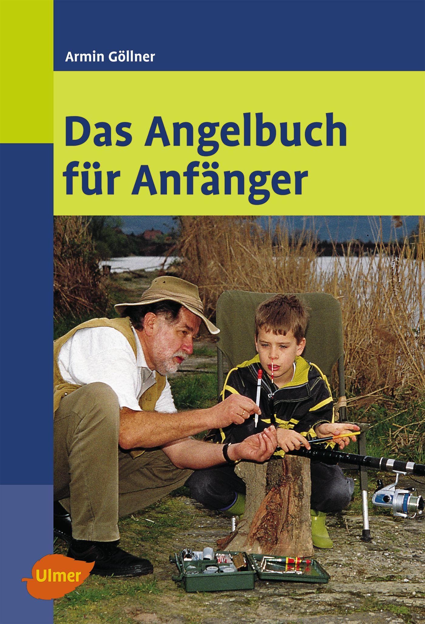 Cover: 9783800169634 | Das Angelbuch für Anfänger | Armin Göllner | Taschenbuch | 192 S.