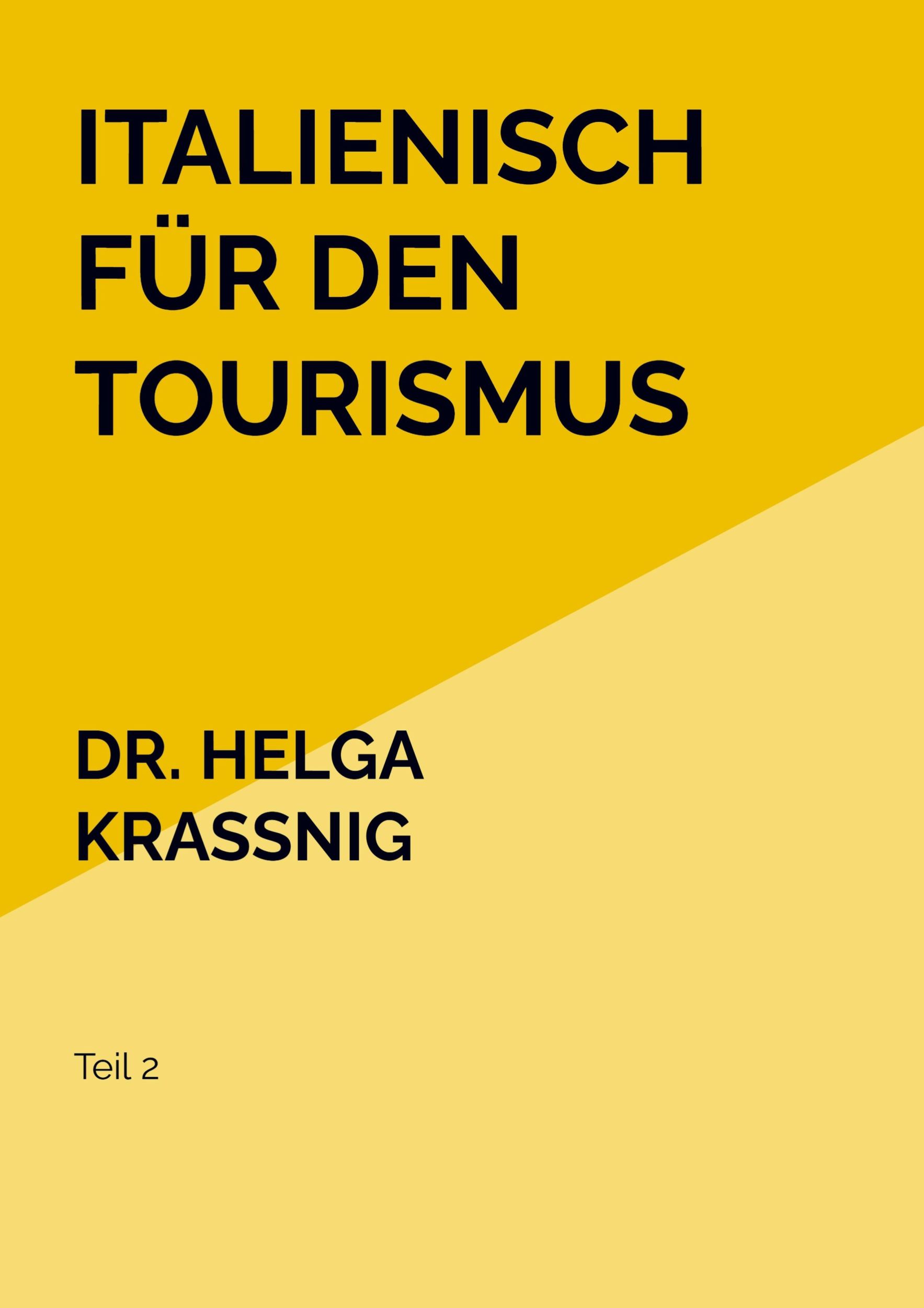 Cover: 9789403749839 | Italienisch für den Tourismus | Teil 2 | Helga Kraßnig | Taschenbuch