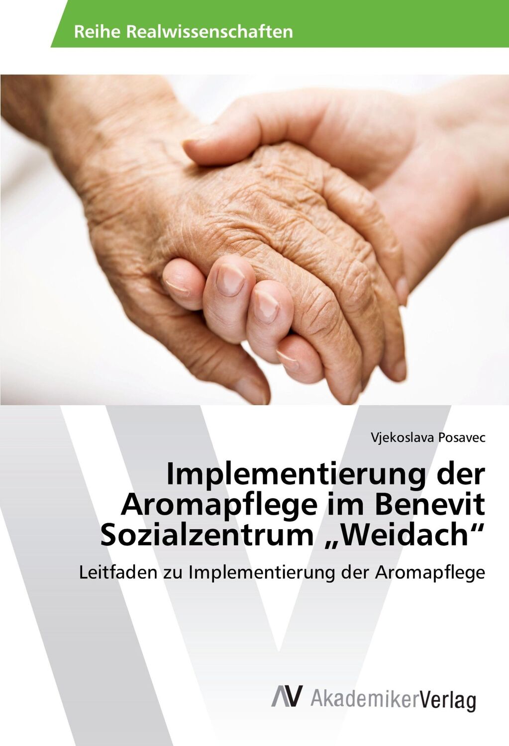 Cover: 9783639887730 | Implementierung der Aromapflege im Benevit Sozialzentrum ¿Weidach¿