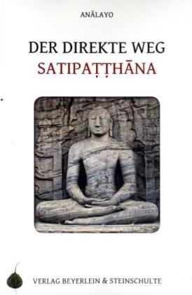 Cover: 9783931095116 | Der direkte Weg - Satipatthana | Bhikkhu Analayo | Taschenbuch | 2010