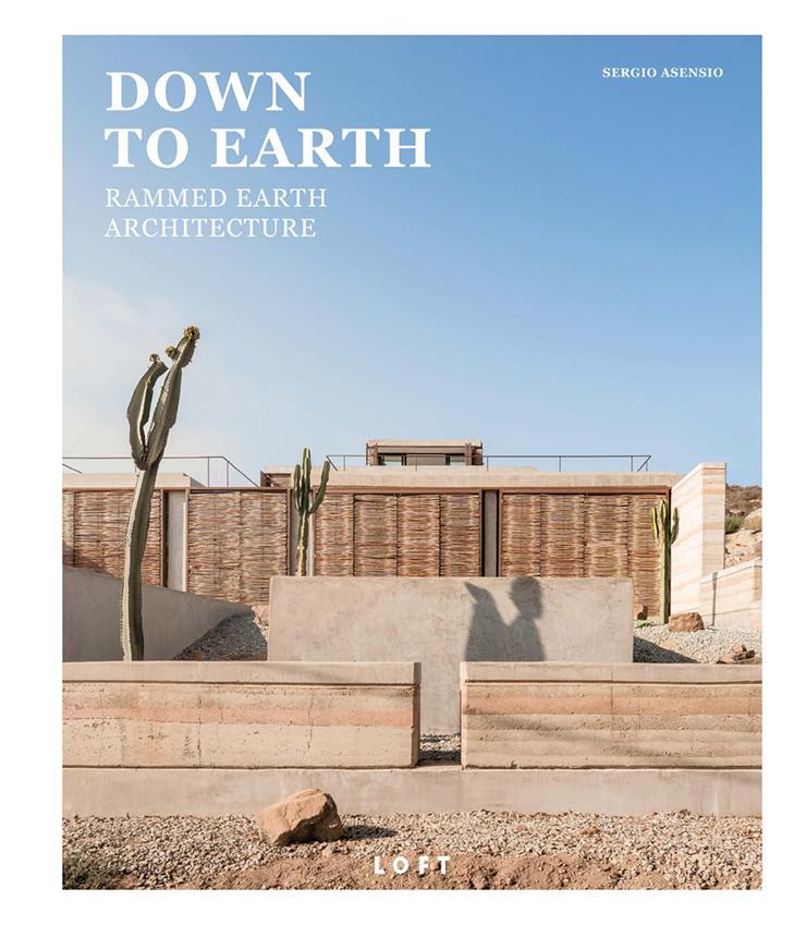 Cover: 9788499366463 | DOWN TO EARTH - Rammed Earth Architecture | Sergio Asensio | Buch