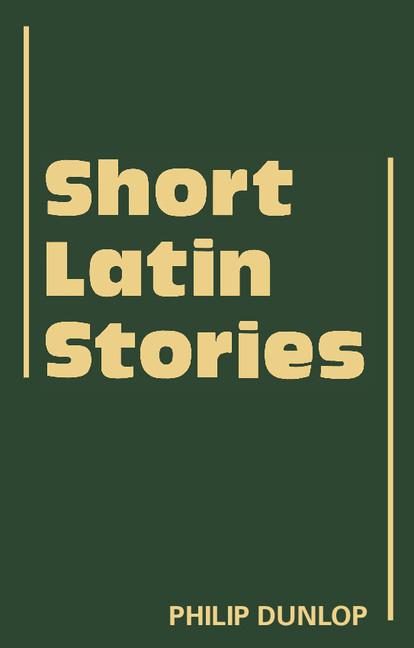 Cover: 9780521315920 | Short Latin Stories | Philip Dunlop | Taschenbuch | Englisch | 1987