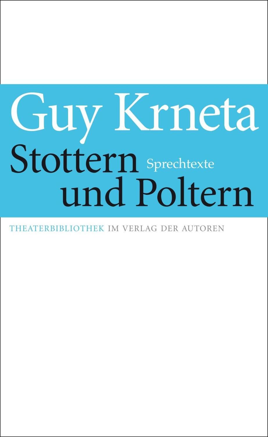 Cover: 9783886613786 | Stottern und Poltern | Sprechtexte | Guy Krneta | Taschenbuch | 198 S.