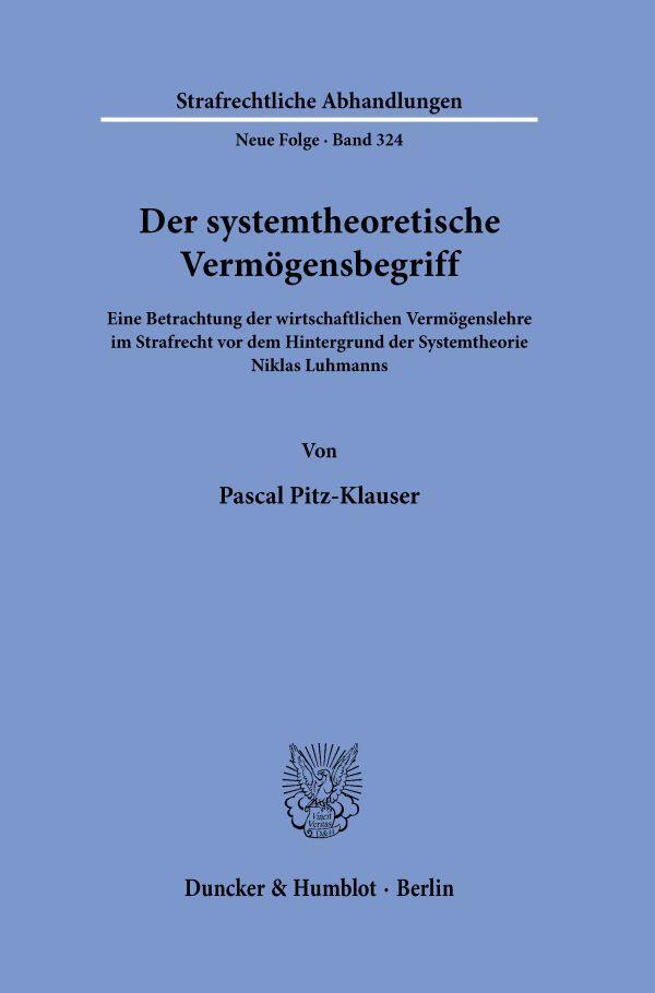 Cover: 9783428193349 | Der systemtheoretische Vermögensbegriff | Pascal Pitz-Klauser | Buch