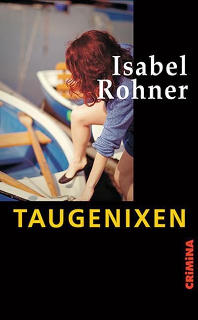 Cover: 9783897414471 | Taugenixen | Isabel Rohner | Taschenbuch | CRiMiNA | 142 S. | Deutsch