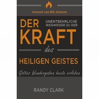 Cover: 9783944794433 | Der unentbehrliche Wegweiser zu der Kraft des Heiligen Geistes | Clark