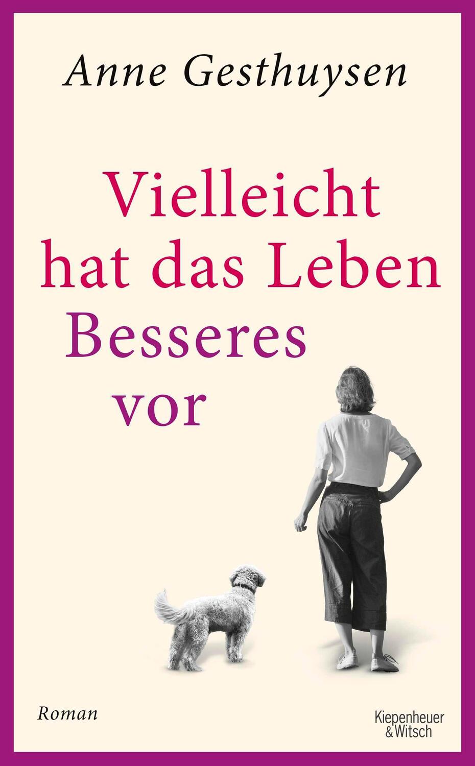 Cover: 9783462054095 | Vielleicht hat das Leben Besseres vor | Roman | Anne Gesthuysen | Buch