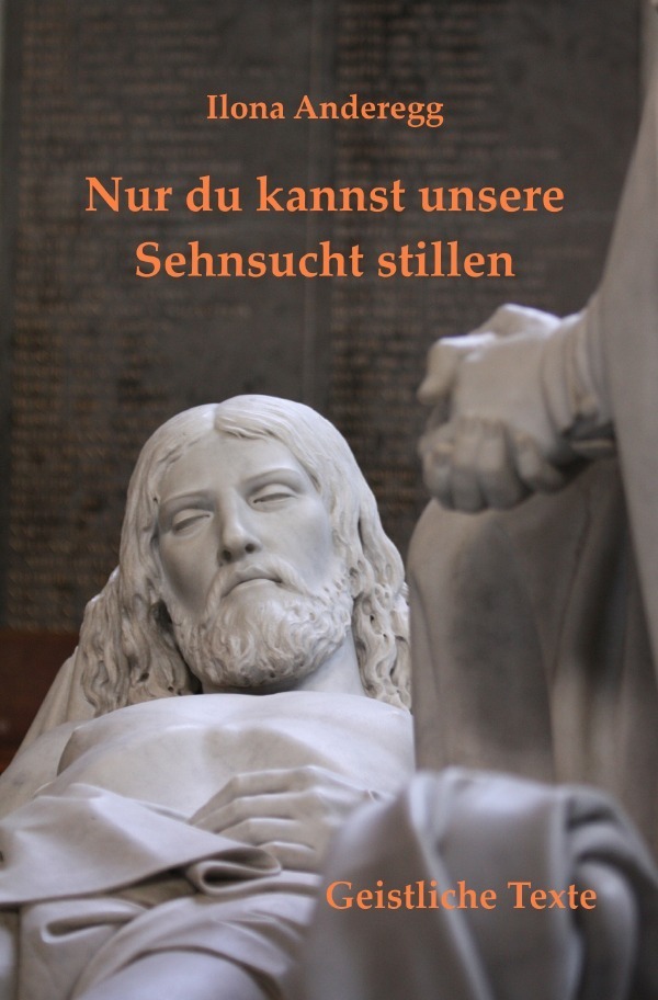 Cover: 9783746707723 | Nur du kannst unsere Sehnsucht stillen | Geistliche Texte | Anderegg