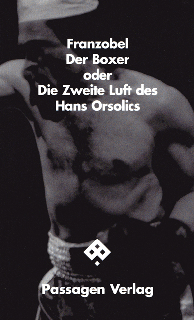 Cover: 9783851659894 | Der Boxer oder Die Zweite Luft des Hans Orsolics | Passagen Literatur