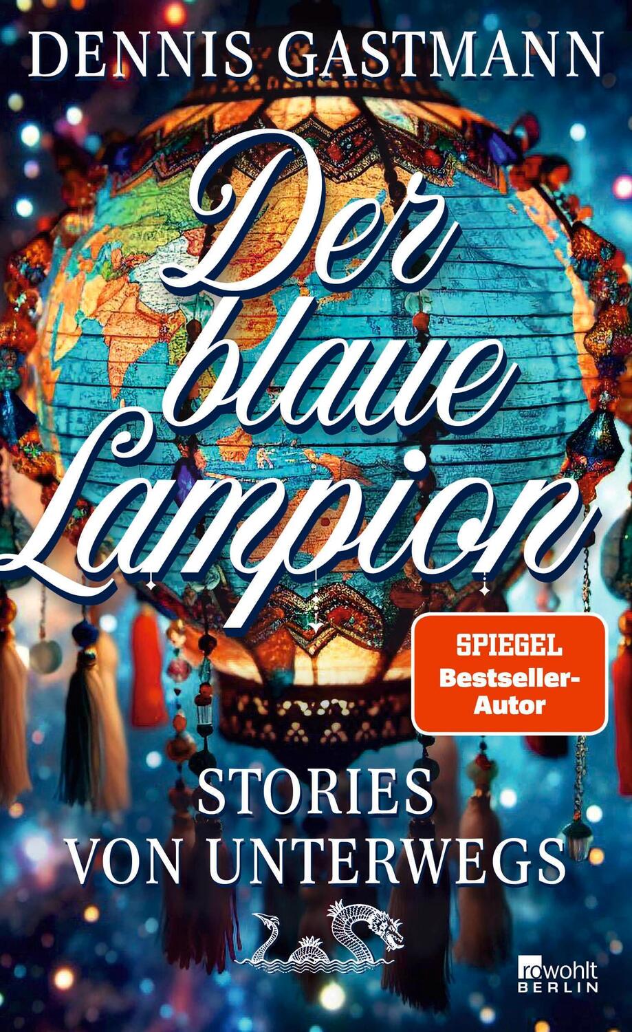 Cover: 9783737102100 | Der blaue Lampion | Stories von unterwegs | Dennis Gastmann | Buch