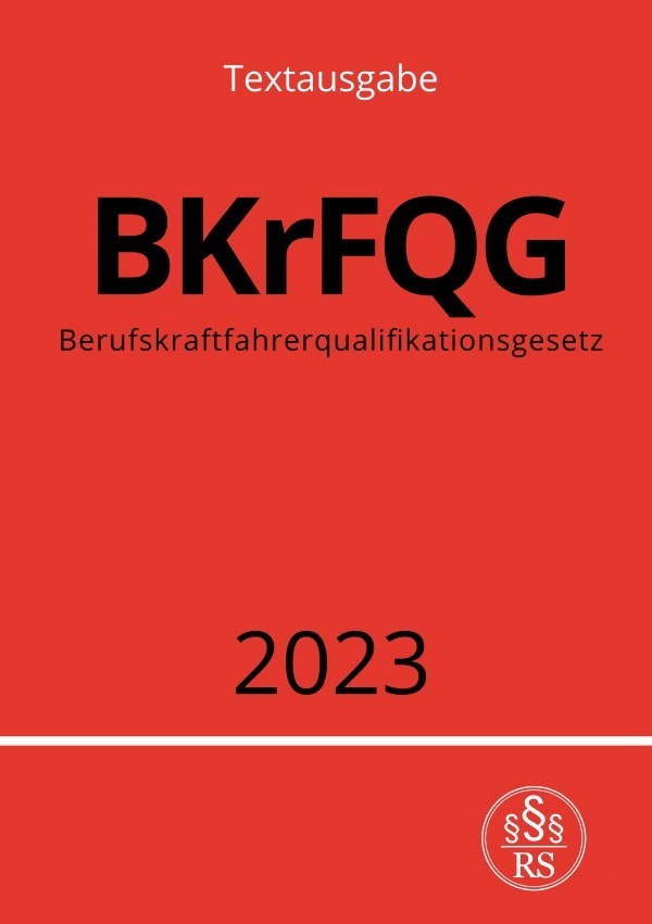 Cover: 9783757548018 | Berufskraftfahrerqualifikationsgesetz - BKrFQG 2023 | Ronny Studier