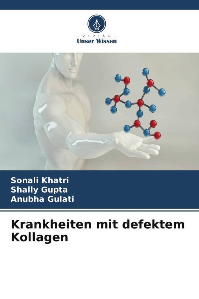 Cover: 9786207130771 | Krankheiten mit defektem Kollagen | Sonali Khatri (u. a.) | Buch