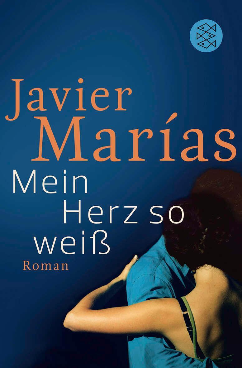 Cover: 9783596194599 | Mein Herz so weiß | Javier Marías | Taschenbuch | 346 S. | Deutsch