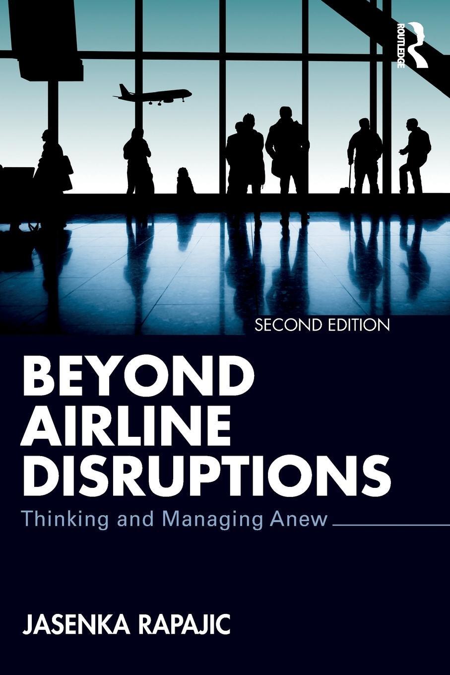 Cover: 9781138103955 | Beyond Airline Disruptions | Thinking and Managing Anew | Rapajic