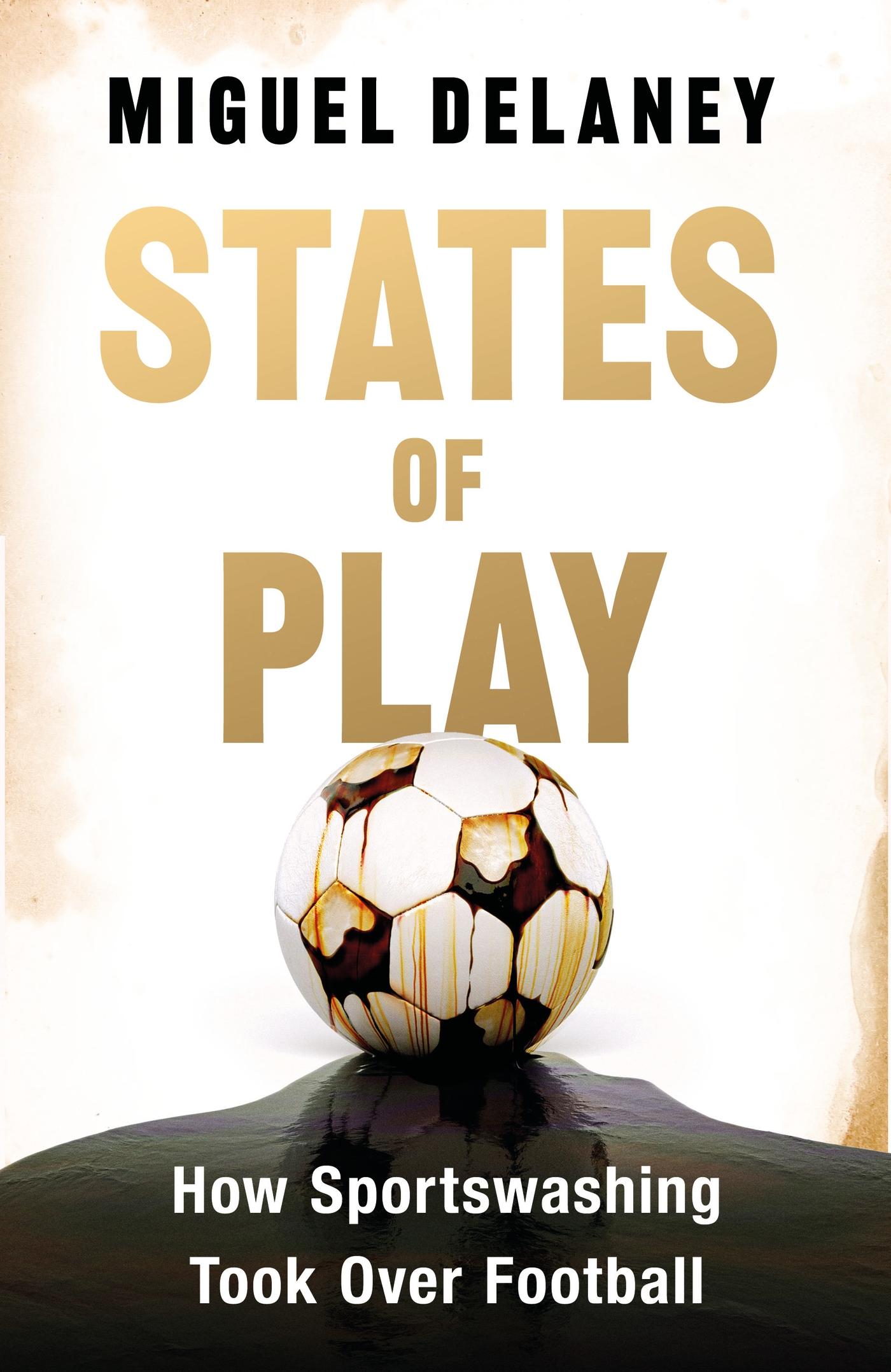 Cover: 9781399619400 | States of Play | Miguel Delaney | Buch | Englisch | 2024