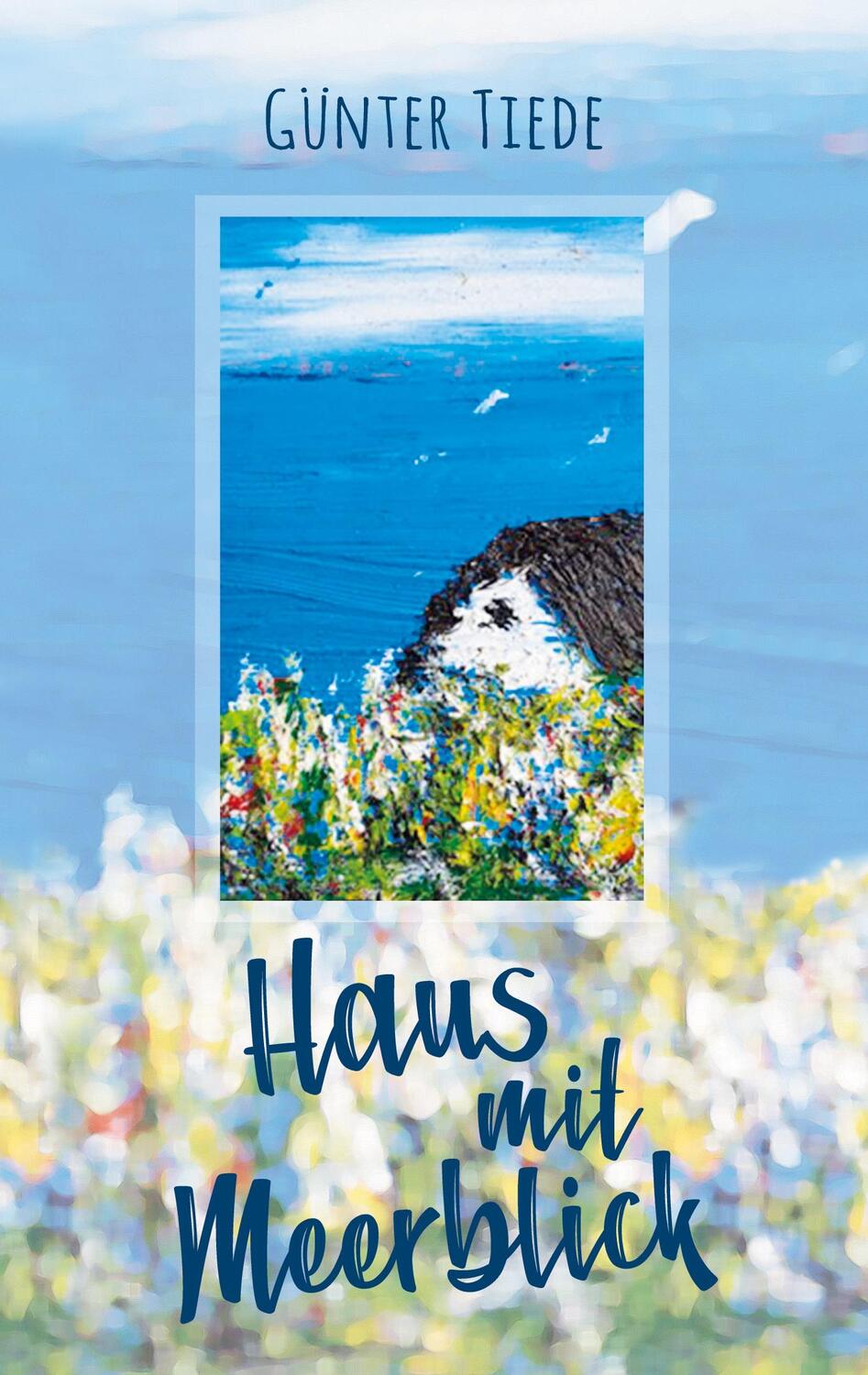 Cover: 9783754380307 | Haus mit Meerblick | Günter Tiede | Taschenbuch | Paperback | Deutsch