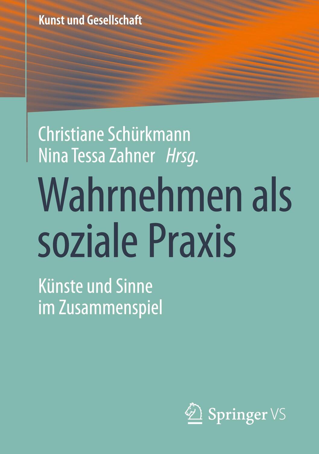 Cover: 9783658316402 | Wahrnehmen als soziale Praxis | Künste und Sinne im Zusammenspiel