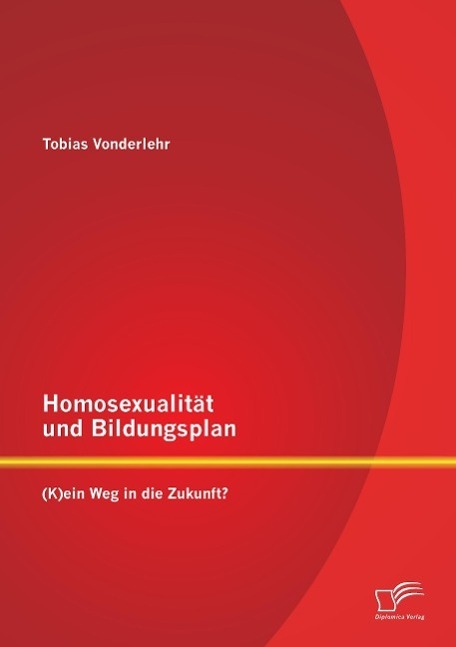 Cover: 9783958508132 | Homosexualität und Bildungsplan: (K)ein Weg in die Zukunft? | Buch