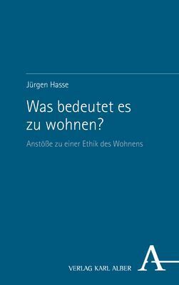 Cover: 9783495998281 | Was bedeutet es zu wohnen? | Anstöße zu einer Ethik des Wohnens | Buch