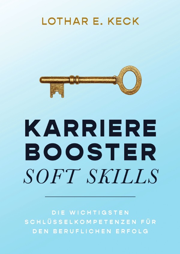 Cover: 9783759887689 | Karrierebooster Soft Skills | Lothar E. Keck | Taschenbuch | Deutsch