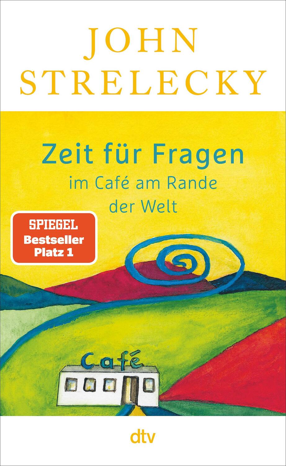 Cover: 9783423264075 | Zeit für Fragen im Café am Rande der Welt | John Strelecky | Buch