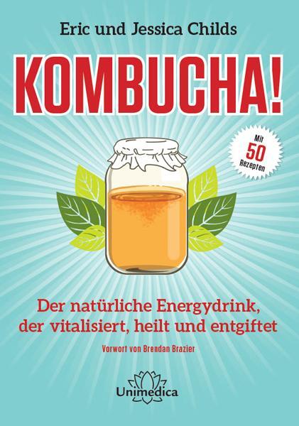 Cover: 9783944125411 | Kombucha! | Eric Childs (u. a.) | Buch | 216 S. | Deutsch | 2015