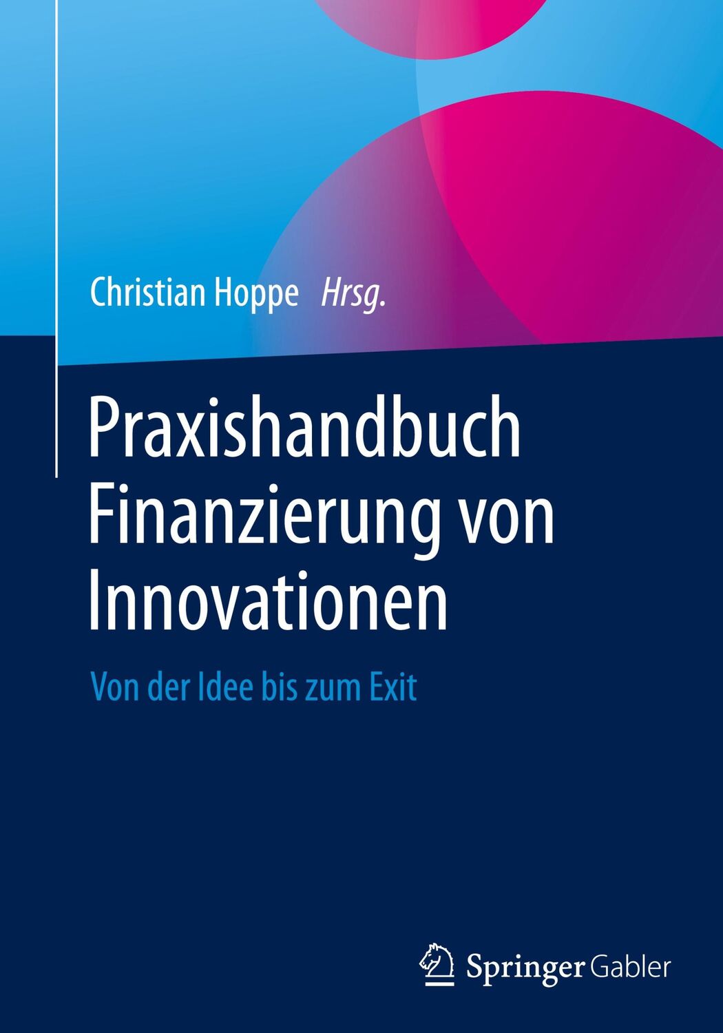 Cover: 9783658331153 | Praxishandbuch Finanzierung von Innovationen | Christian Hoppe | Buch