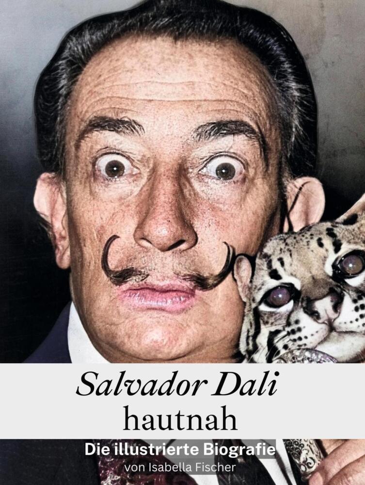 Cover: 9783759116802 | Salvador Dali hautnah - Komplett in Farbe | Die illustrierte Biografie