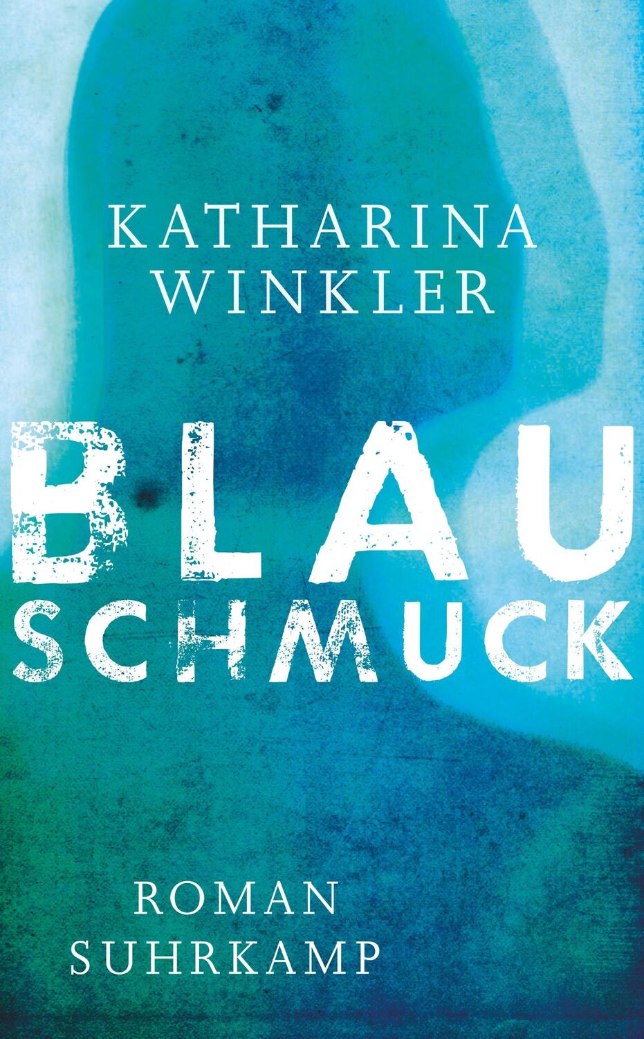 Cover: 9783518467718 | Blauschmuck | Katharina Winkler | Taschenbuch | 197 S. | Deutsch