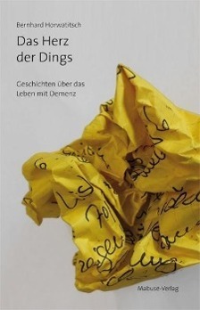 Cover: 9783863211493 | Das Herz der Dings | Geschichten über das Leben mit Demenz | Buch