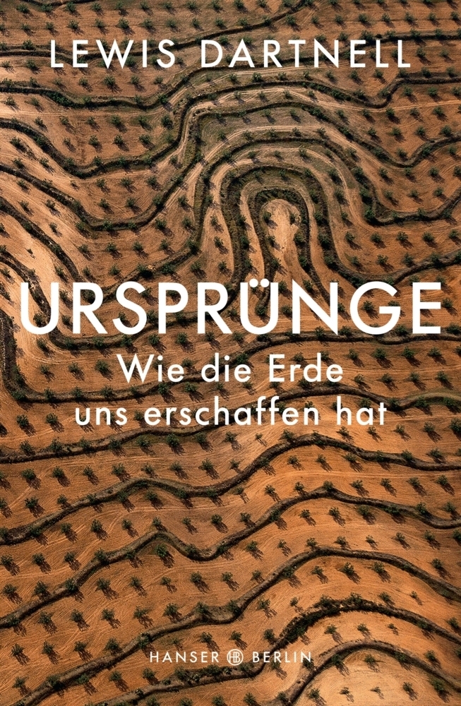 Cover: 9783446262041 | Ursprünge | Wie die Erde uns erschaffen hat | Lewis Dartnell | Buch