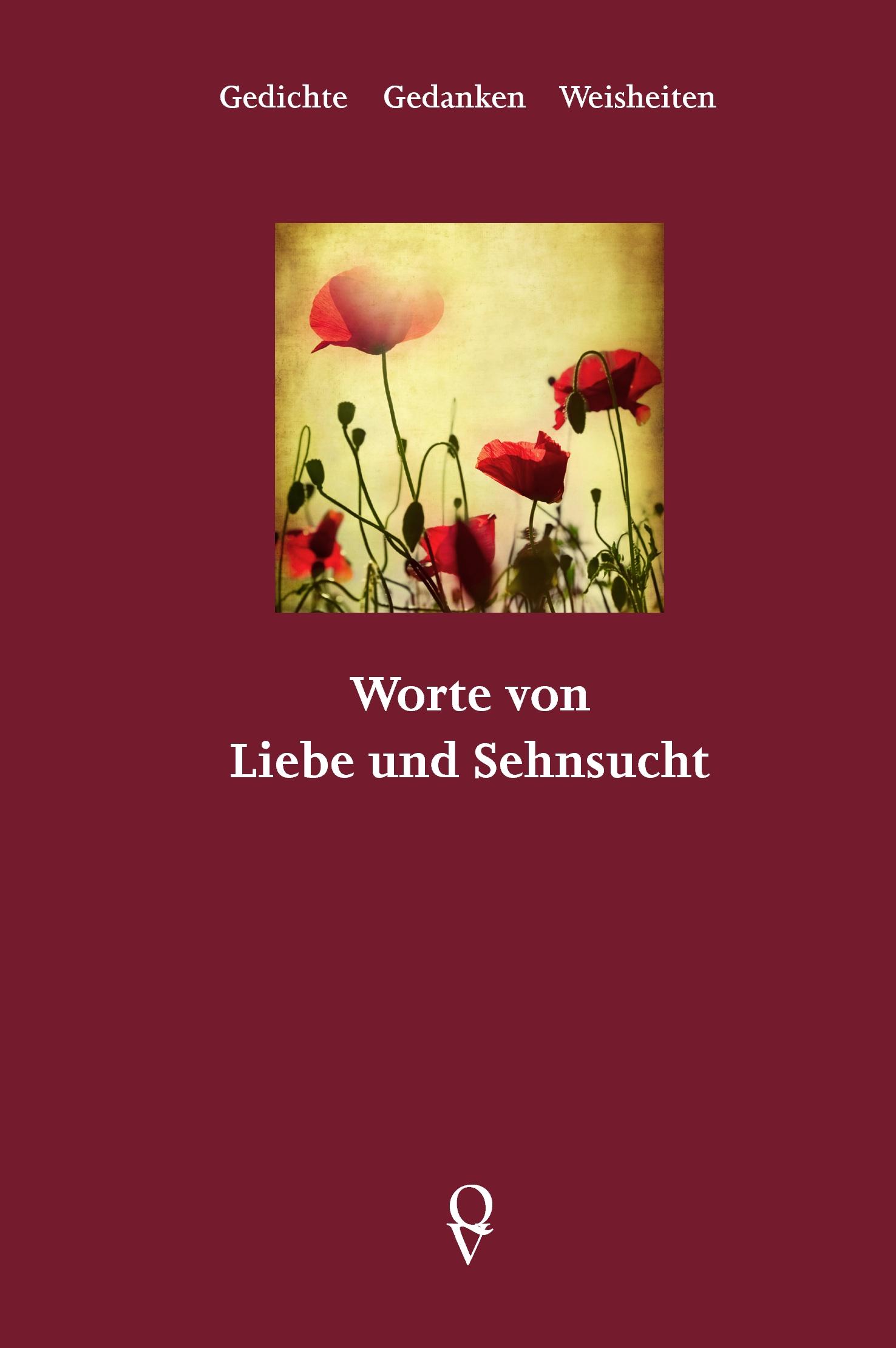 Cover: 9783939641025 | Worte von Liebe und Sehnsucht | Gedichte, Gedanken, Weisheiten. | Buch