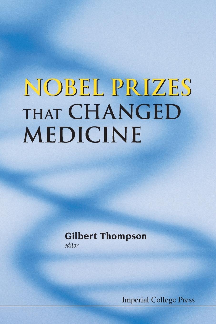 Cover: 9781848168268 | NOBEL PRIZES THAT CHANGED MEDICINE | Gilbert Thompson | Taschenbuch