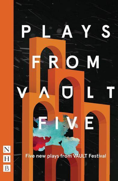 Cover: 9781848429338 | Plays from Vault 5 | Five New Plays from Vault Festival | Various