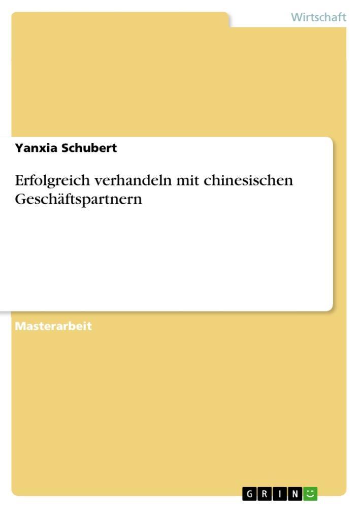 Cover: 9783668749450 | Erfolgreich verhandeln mit chinesischen Geschäftspartnern | Schubert