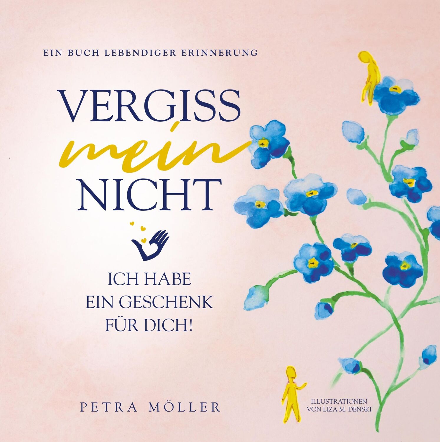 Cover: 9783748257332 | Vergiss mein nicht | Ich habe ein Geschenk für Dich | Petra Möller