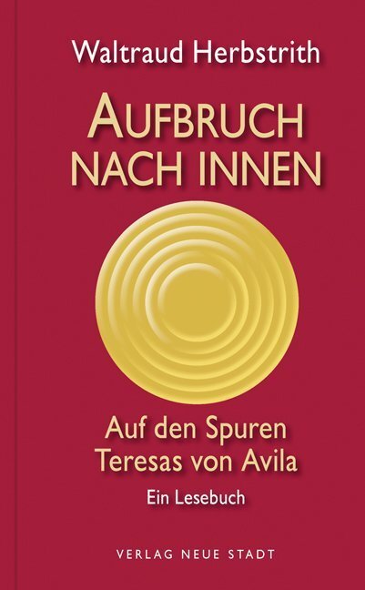 Cover: 9783734610479 | Aufbruch nach innen | Auf den Spuren Teresas von Avila. Ein Lesebuch