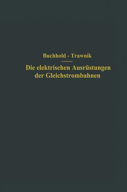 Cover: 9783642894671 | Die elektrischen Ausrüstungen der Gleichstrombahnen einschließlich...