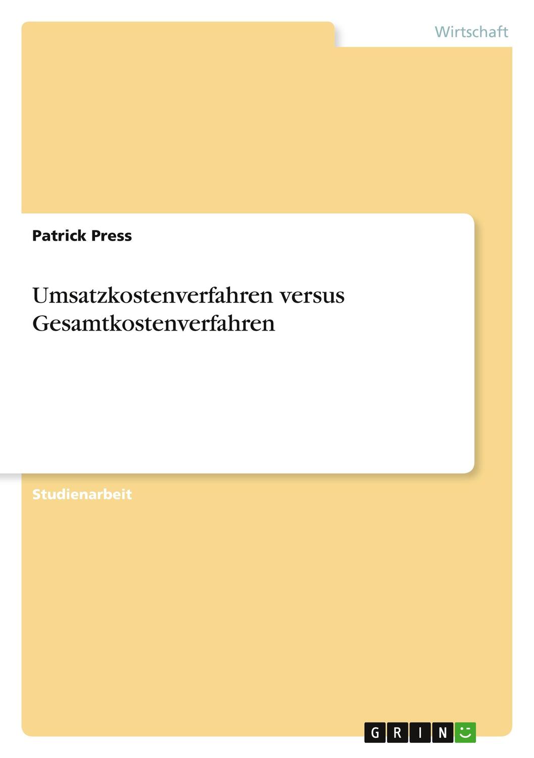 Cover: 9783656205159 | Umsatzkostenverfahren versus Gesamtkostenverfahren | Patrick Press