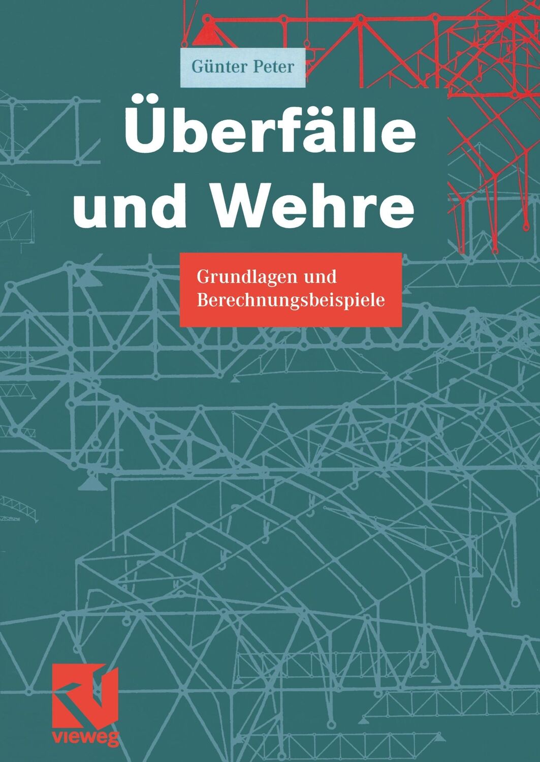 Cover: 9783528017620 | Überfälle und Wehre | Grundlagen und Berechnungsbeispiele | Peter | xv