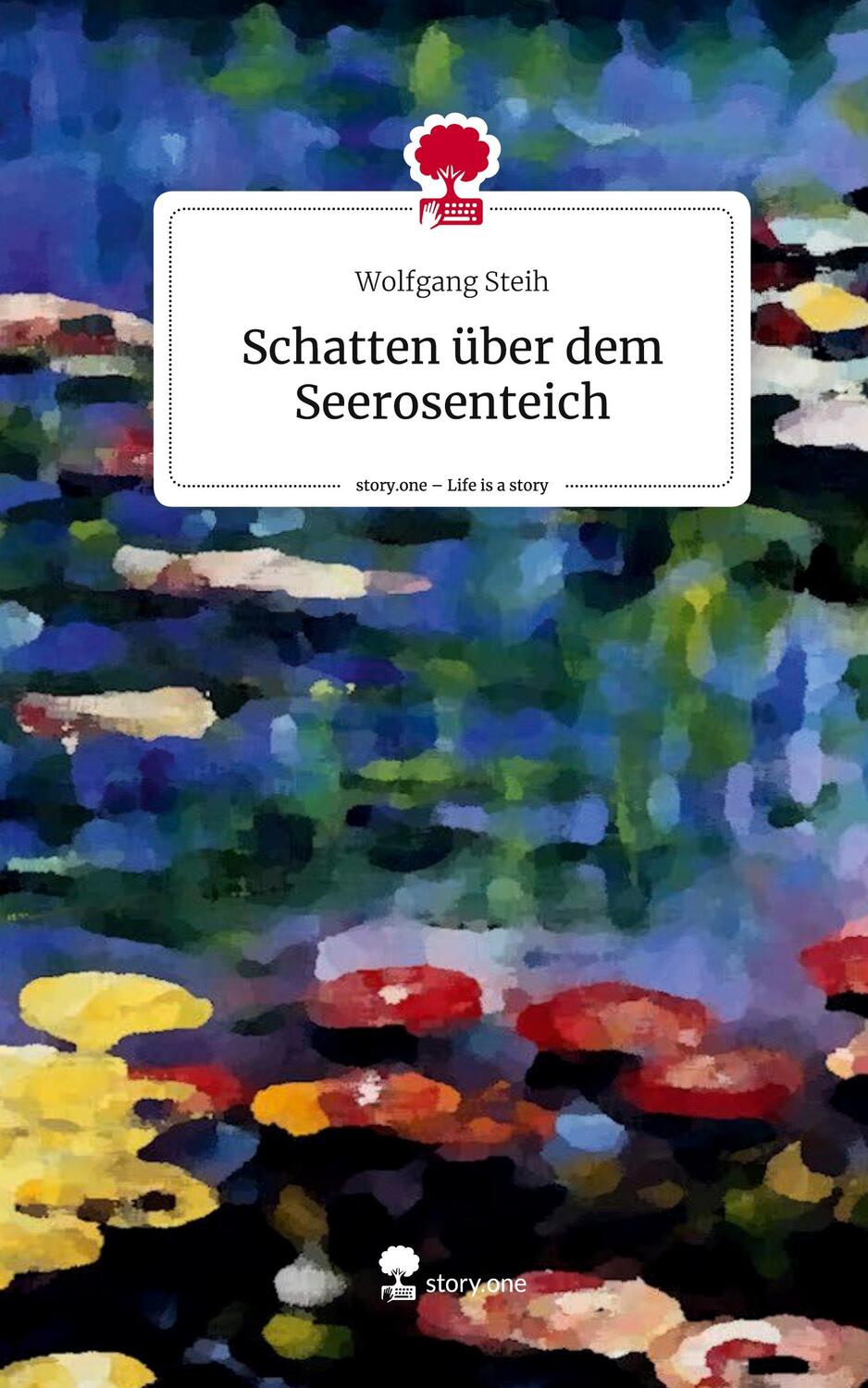 Cover: 9783711538734 | Schatten über dem Seerosenteich. Life is a Story - story.one | Steih