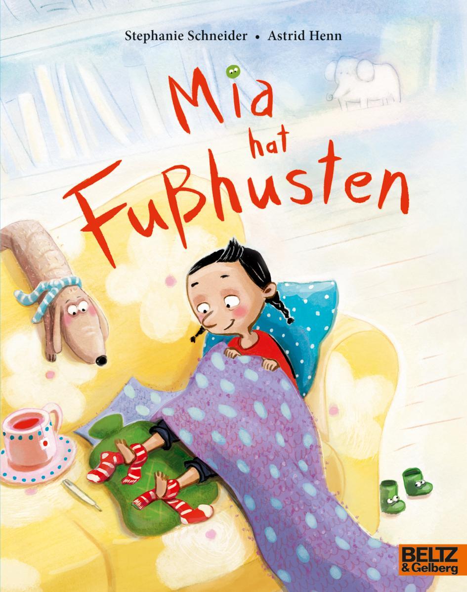 Cover: 9783407762757 | Mia hat Fußhusten | Vierfarbiges Bilderbuch | Stephanie Schneider