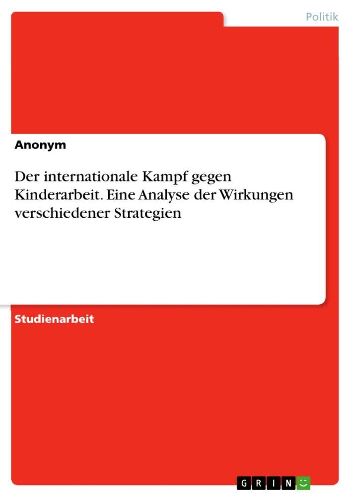 Cover: 9783668573185 | Der internationale Kampf gegen Kinderarbeit. Eine Analyse der...