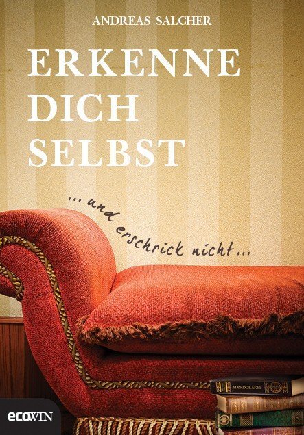 Cover: 9783711000507 | Erkenne dich selbst und erschrick nicht | Andreas Salcher | Buch