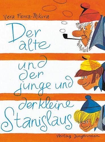 Cover: 9783702634001 | Der alte und der junge und der kleine Stanislaus | Vera Ferra-Mikura