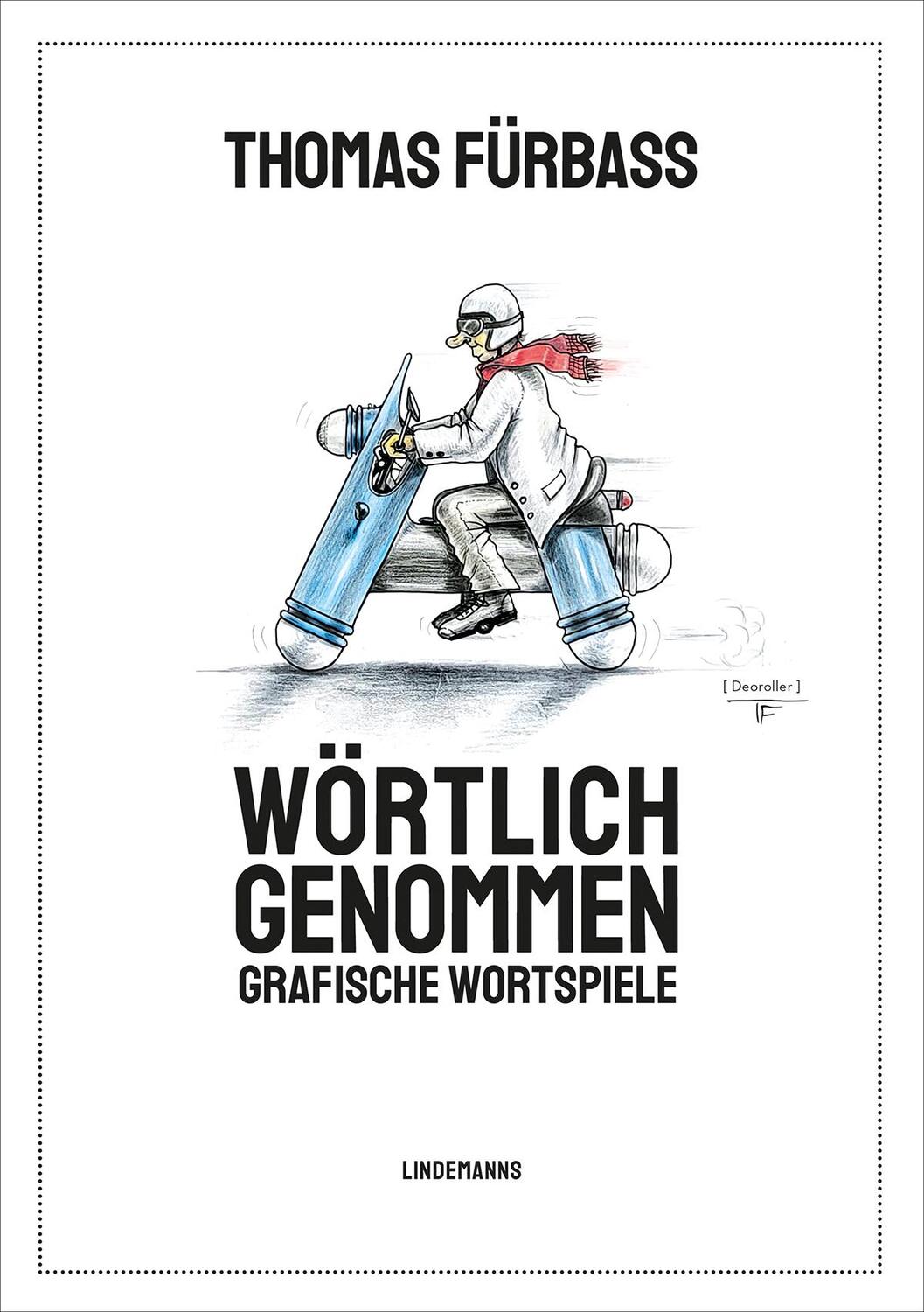 Cover: 9783963082184 | Wörtlich genommen | Grafische Wortspiele | Fürbaß Thomas | Buch | 2023