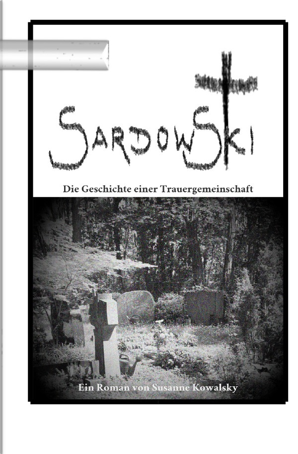 Cover: 9783759855725 | Sardowski - Die Geschichte einer Trauergemeinschaft | DE | Kowalsky