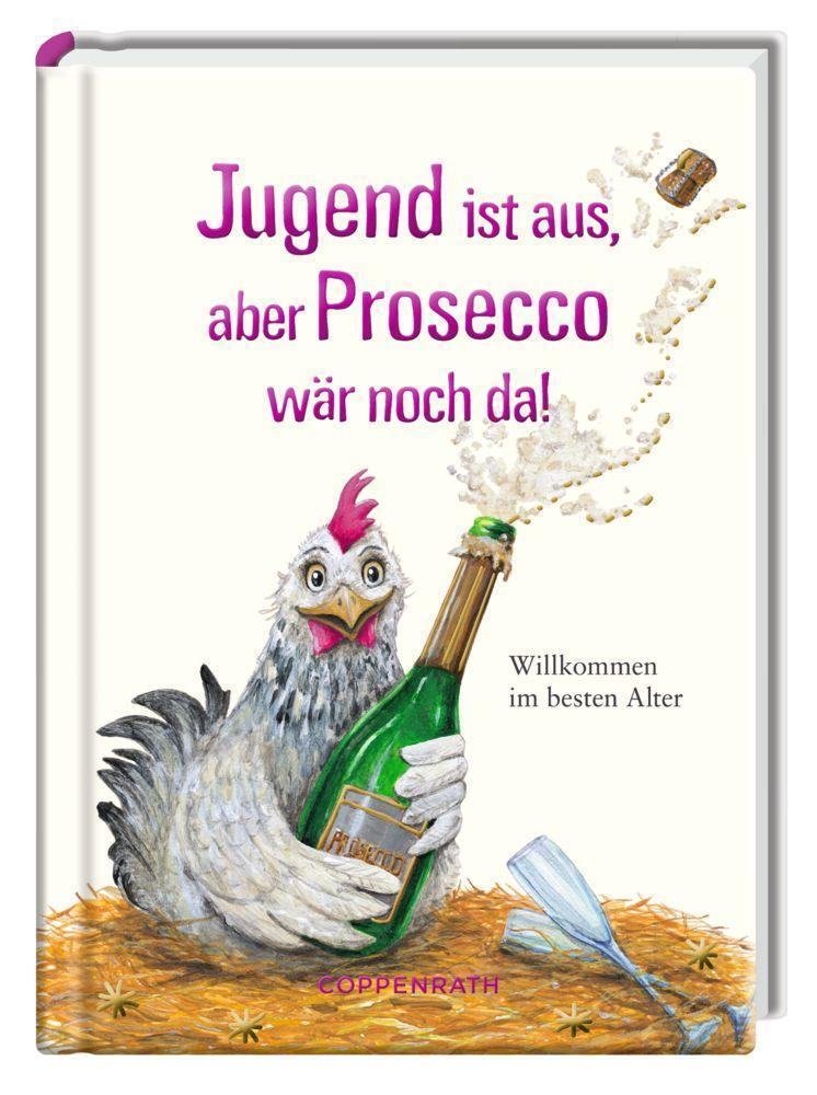 Bild: 9783649626053 | Jugend ist aus, aber Prosecco wär noch da! | Buch | 128 S. | Deutsch