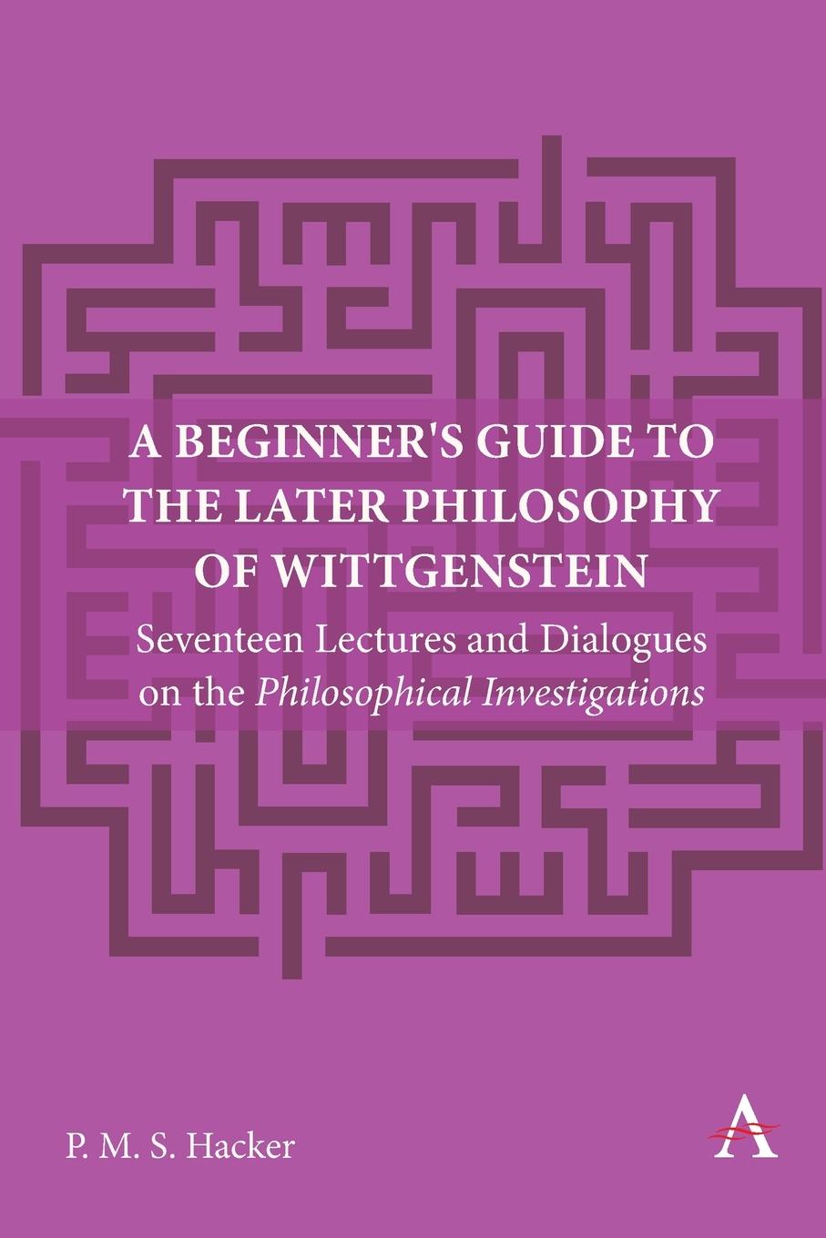 Cover: 9781839991141 | A Beginner's Guide to the Later Philosophy of Wittgenstein | Hacker